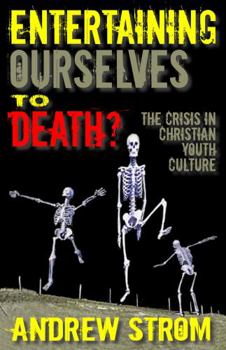 Paperback Entertaining Ourselves to Death?... the Crisis in Christian Youth Culture Book