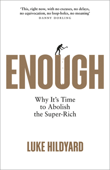 Paperback Enough: Why It's Time to Abolish the Super-Rich Book