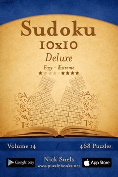 Paperback Sudoku 10x10 Deluxe - Easy to Extreme - Volume 14 - 468 Puzzles Book