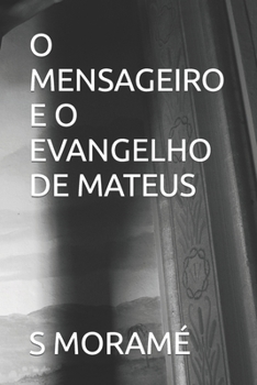 Paperback O Mensageiro E O Evangelho de Mateus [Portuguese] [Large Print] Book