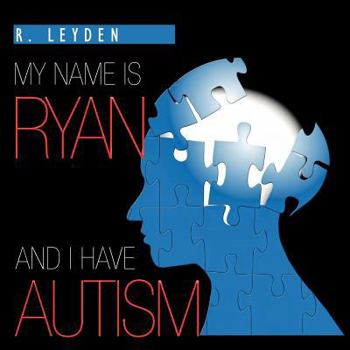 Paperback My name is Ryan and I have Autism Book