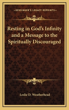 Hardcover Resting in God's Infinity and a Message to the Spiritually Discouraged Book