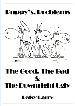 Paperback Puppy's, Problems: The Good, The Bad & The Downright Ugly Book