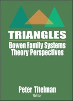 Triangles: Bowen Family Systems Theory Perspectives