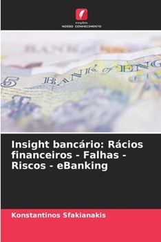 Paperback Insight bancário: Rácios financeiros - Falhas - Riscos - eBanking [Portuguese] Book