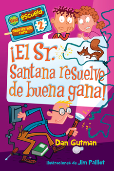 El Sr. Santana resuelve de buena gana / Mr. Harrison Is Embarrassin! (Una Escuela Cada Vez Mas Rara, 2) (Spanish Edition)