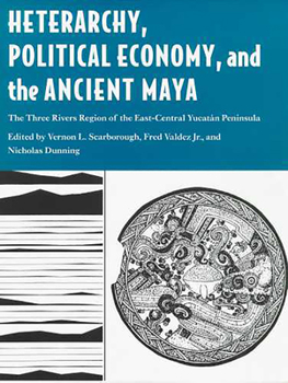 Hardcover Heterarchy, Political Economy, and the Ancient Maya: The Three Rivers Region of the East-Central Yucatán Peninsula Book