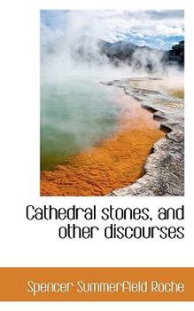 Paperback Cathedral Stones, and Other Discourses Book