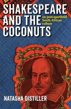 Paperback Shakespeare and the Coconuts: On Post-Apartheid South African Culture Book