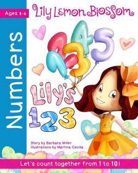 Paperback Lily Lemon Blossom Lily's 123 A Counting Book: Learn to Count from One to Ten Book