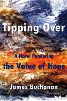 Paperback Tipping Over: A Novel Pondering the Value of Hope Book