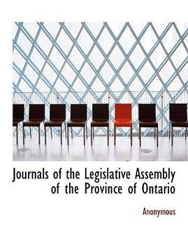 Journals of the Legislative Assembly of the Province of Ontario