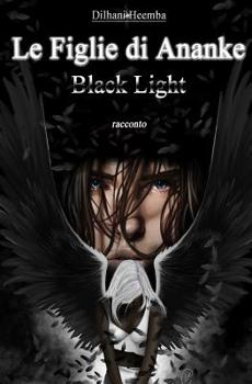 Paperback Le Figlie di Ananke. Black Light [Italian] Book