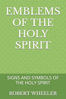 Paperback Emblems of the Holy Spirit: Signs and Symbols of the Holy Spirit Book