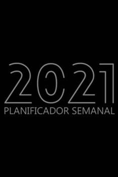 Paperback Planificador Semanal 2021: Agenda para 52 semanas, Calendario de 12 Meses, Libro Organizador Semanal para Actividades y Citas, Papel Blanco, 6&#8 [Spanish] Book