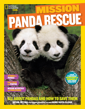 Paperback National Geographic Kids Mission: Panda Rescue: All about Pandas and How to Save Them Book