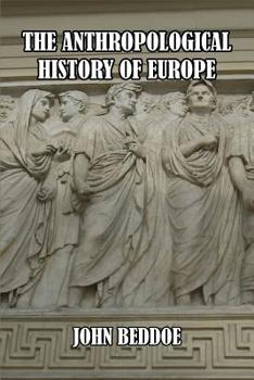 Paperback The Anthropological History of Europe Book