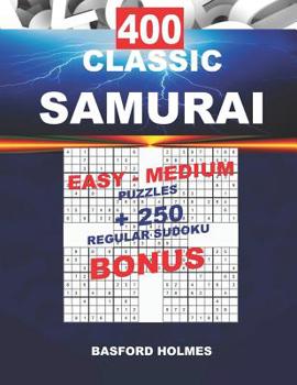 Paperback 400 CLASSIC SAMURAI EASY - MEDIUM PUZZLES + 250 regular Sudoku BONUS: Sudoku Easy - Medium levels and classic puzzles 9x9 very hard level Book