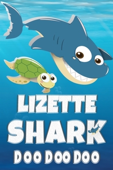 Paperback Lizette: Lizette Shark Doo Doo Doo Notebook Journal For Drawing or Sketching Writing Taking Notes, Custom Gift With The Girls N Book