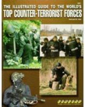Paperback The Illustrated Guide to the World's Top Counter-Terrorist Forces Book