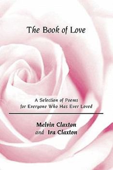 Paperback The Book of Love: A Selection of Poems for Everyone Who Has Ever Loved Book
