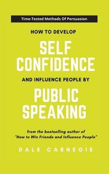 Hardcover How To Develop Self Confidence And Influence People By Public Speaking Book