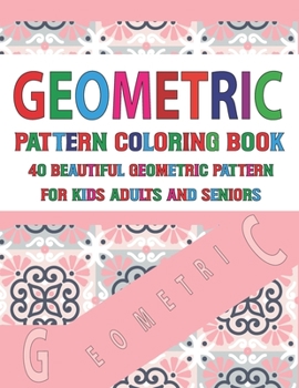 Geometric Pattern Coloring Book For Adults Seniors and Kids: Vol-166 An Adult Coloring Book with Fun, Easy, and Relaxing Coloring Pages