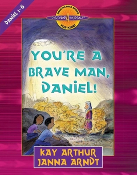 Paperback You're a Brave Man, Daniel!: Daniel 1-6 Book