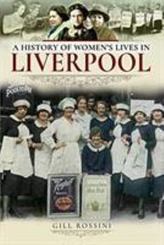Paperback A History of Women's Lives in Liverpool Book