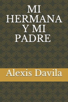 Paperback Mi hermana y mi padre [Spanish] Book