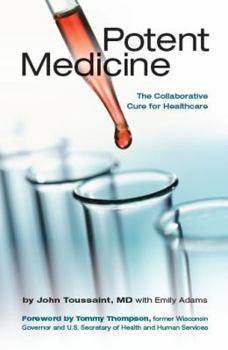 Hardcover Potent Medicine: The Collaborative Cure for Healthcare Book