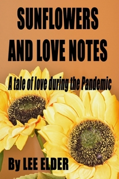 Paperback Sunflowers and Love Notes: A tale of love during the pandemic Book