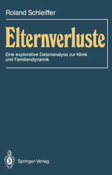 Paperback Elternverluste: Eine Explorative Datenanalyse Zur Klinik Und Familiendynamik [German] Book