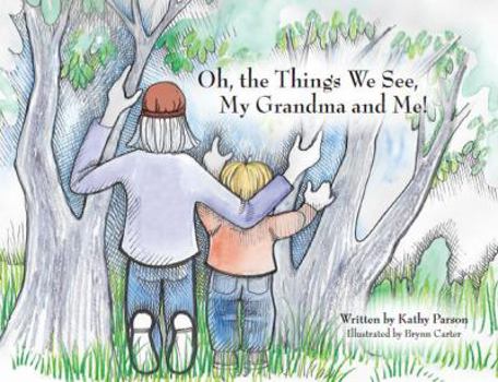 Paperback Oh, the Things We See, My Grandma and Me! Book