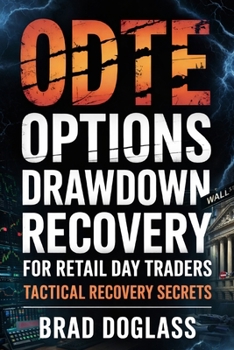 Paperback 0DTE Options Drawdown Recovery for Retail Day Traders: Tactical Recovery Secrets Book