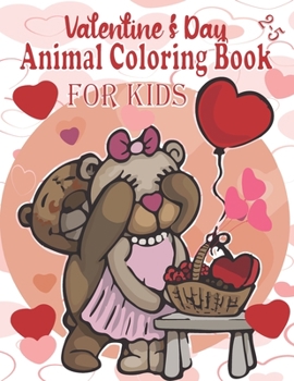 Paperback valentine's day animal coloring book for kids 2-5: Cute Coloring Book for Little Girls and Boys with Valentine Day Animal- great valentines gift for y Book