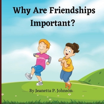 Paperback Why Are Friendships Important? Book