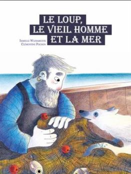 Hardcover Le Loup, Le Vieil Homme Et La Mer [French] Book