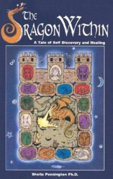 Paperback The Dragon Within: A Tale of Self Discovery and Healing; An Allegory Book