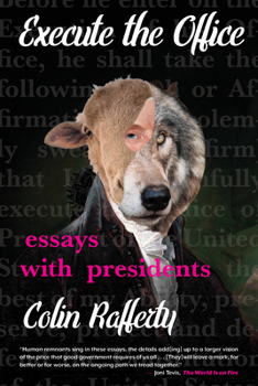 Paperback Execute the Office: Essays with Presidents Book