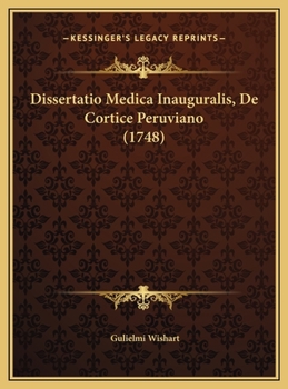 Hardcover Dissertatio Medica Inauguralis, De Cortice Peruviano (1748) [Latin] Book