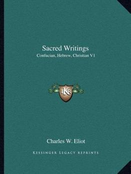 Paperback Sacred Writings: Confucian, Hebrew, Christian V1 Book