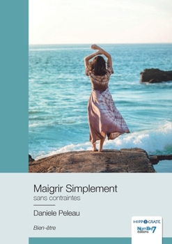 Paperback Maigrir Simplement: Sans contraintes [French] Book