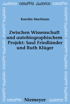 Paperback Zwischen Wissenschaft und autobiographischem Projekt: Saul Friedländer und Ruth Klüger [German] Book