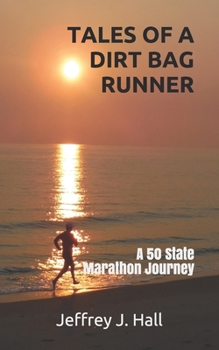 Paperback Tales of a Dirt Bag Runner: A 50 State Marathon Journey Book