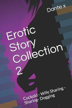 Paperback Erotic Story Collection 2: Cuckold - Wife Sharing - Sharing- Dogging Book