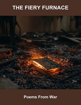 Paperback The Fiery Furnace: Poems From War Book