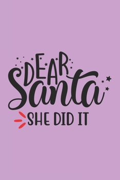 Paperback Christmas, DEAR SANTA SHE DID IT: Winter Journal, Planner - Funny Wide Lined Writing, prepare, Giftsfor Christmas, New Year, puns word Book