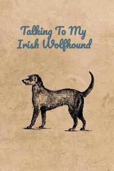 Paperback Talking To My Irish Wolfhound Book