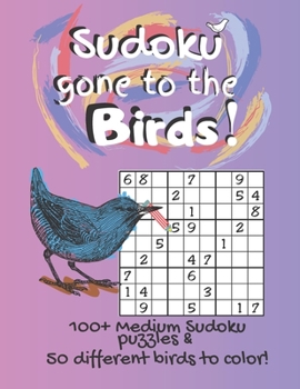 Paperback Sudoku Gone to the Birds!: Coloring Pages & Medium Difficulty Activity Puzzles, Large Print, for Kid / Adult /Senior FUN Book